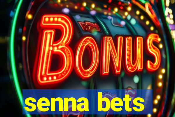 senna bets